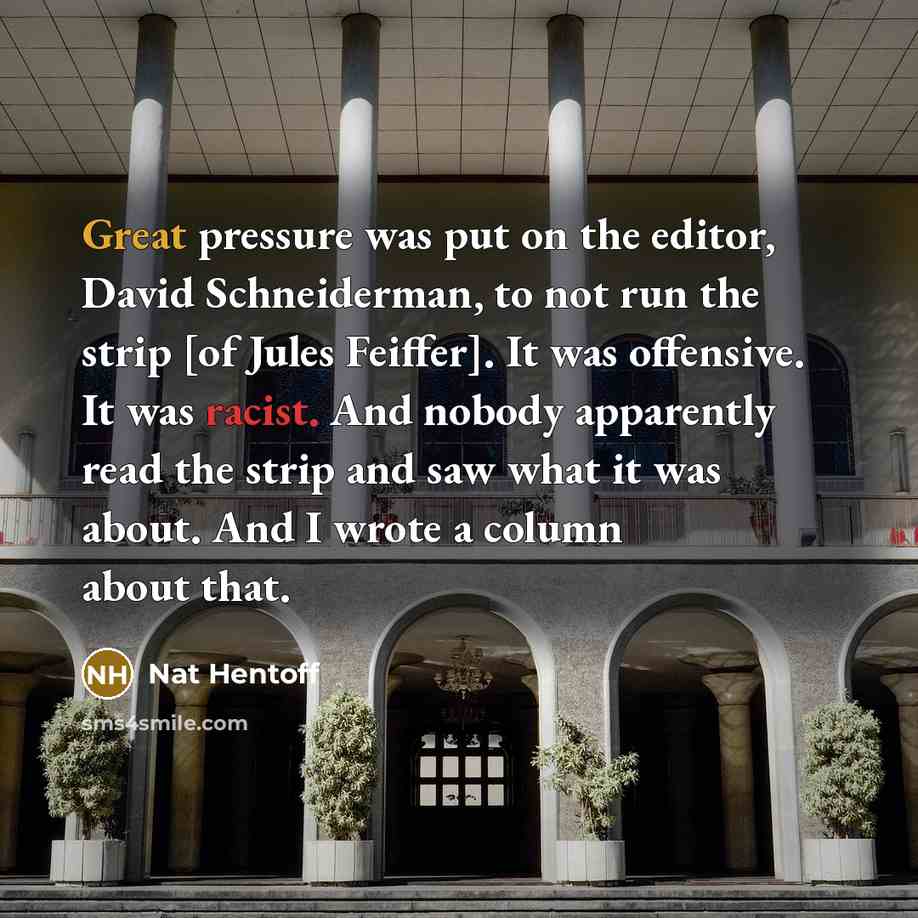 “Great pressure was put on the editor, David Schneiderman, to…” quote by Nat Hentoff