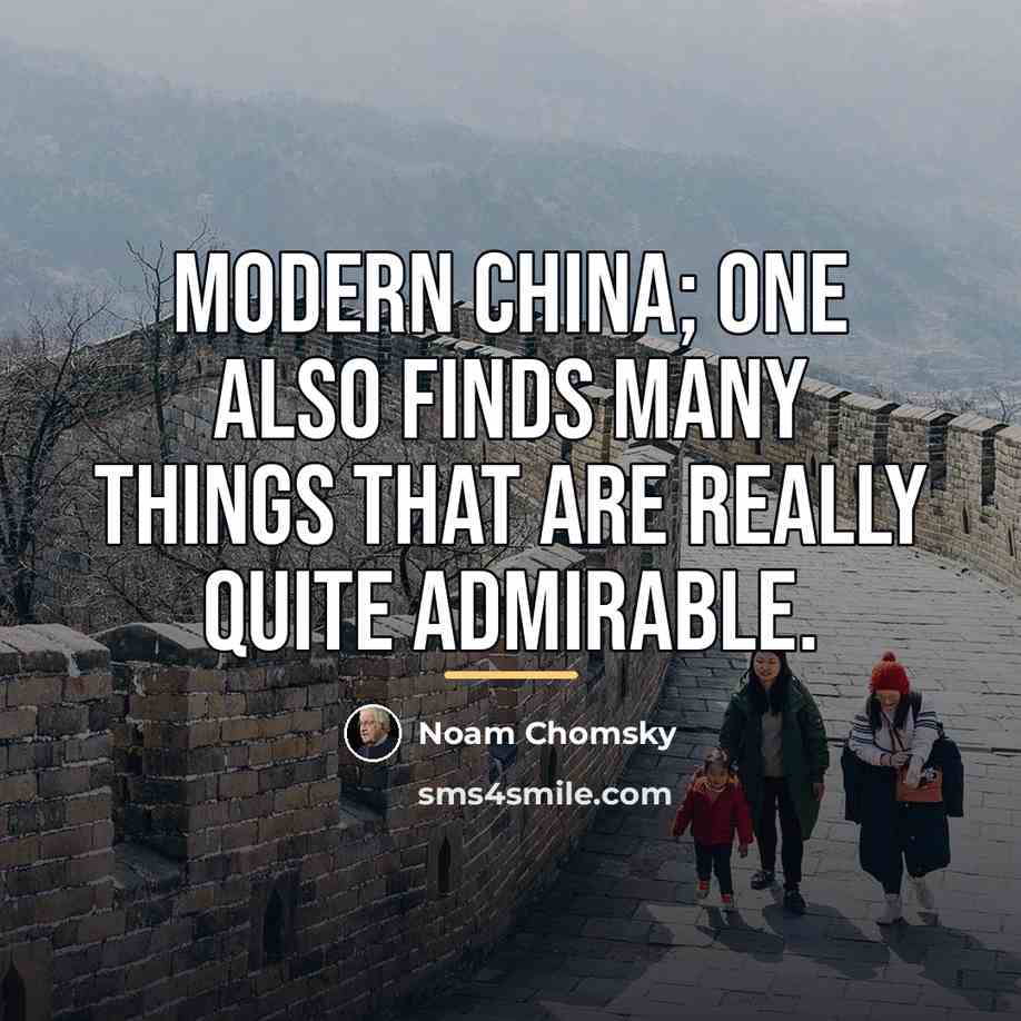 “Modern China; one also finds many things that are really…” quote by Noam Chomsky