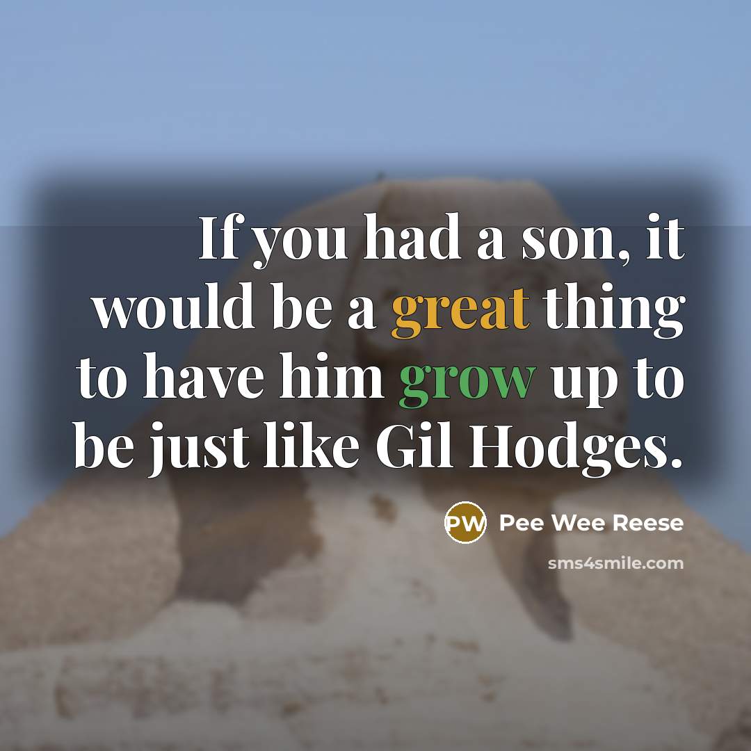 “If you had a son, it would be a great…” quote by Pee Wee Reese