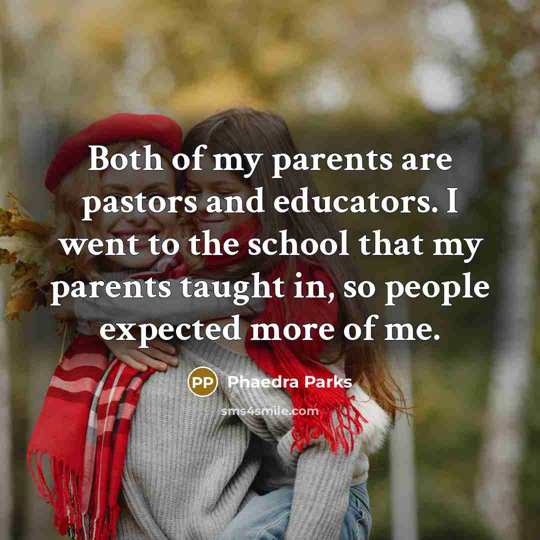“Both of my parents are pastors and educators. I went…” quote by Phaedra Parks