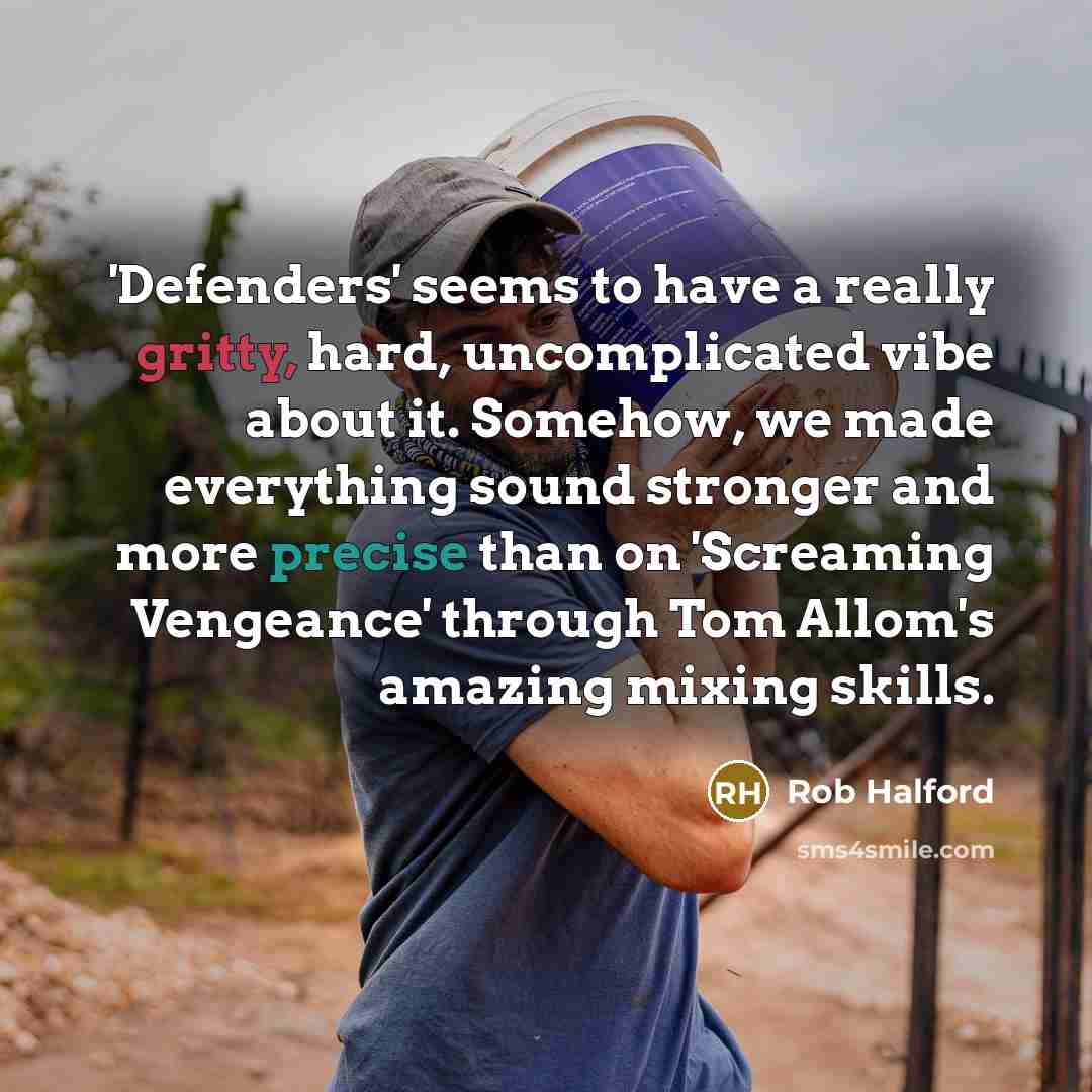 “'Defenders' seems to have a really gritty, hard, uncomplicated vibe…” quote by Rob Halford