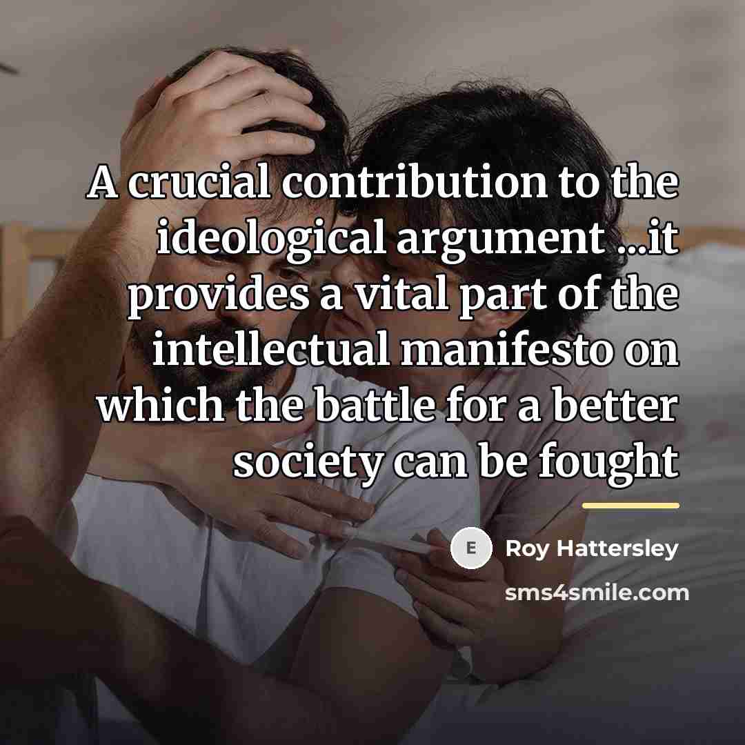 “A crucial contribution to the ideological argument ...it provides a…” quote by Roy Hattersley