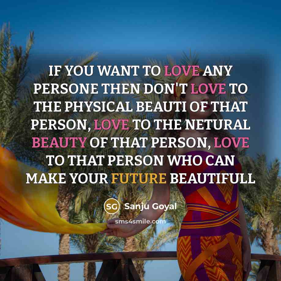 “IF YOU WANT TO LOVE ANY PERSONE THEN DON'T LOVE…” quote by SANJU GOYAL