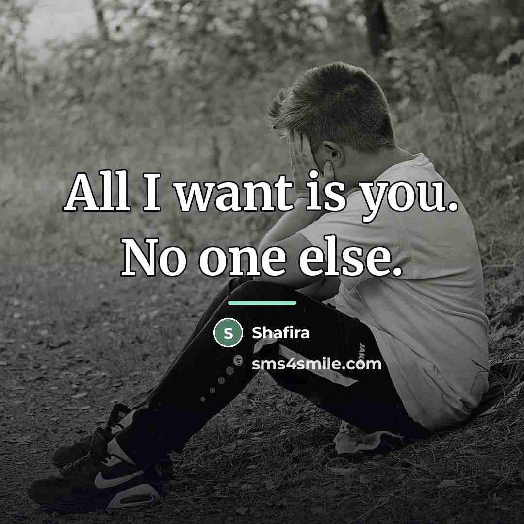 “All I want is you. No one else.…” quote by Shafira