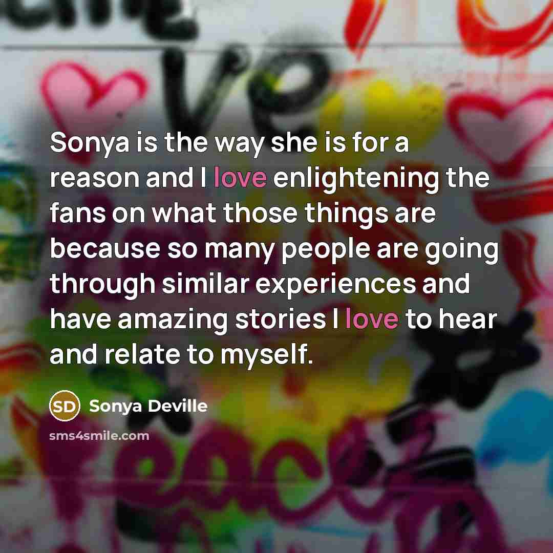 “Sonya is the way she is for a reason and…” quote by Sonya Deville