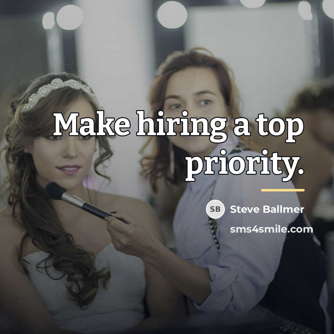 “Make hiring a top priority.…” quote by Steve Ballmer