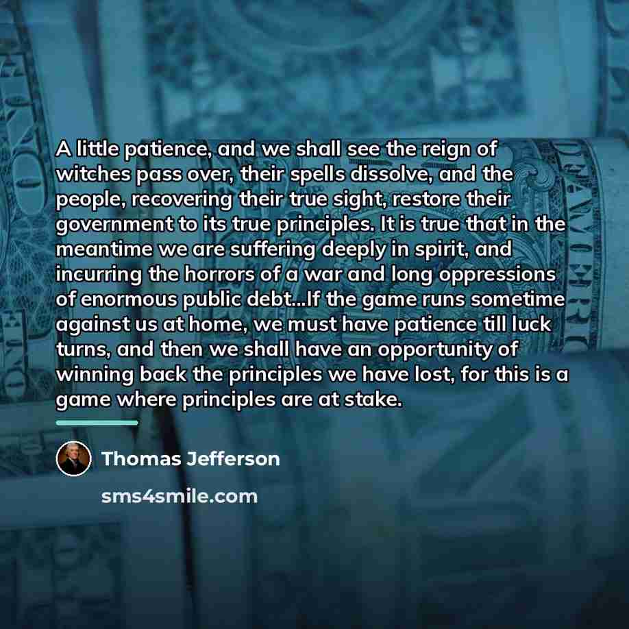 “A little patience, and we shall see the reign of…” quote by Thomas Jefferson