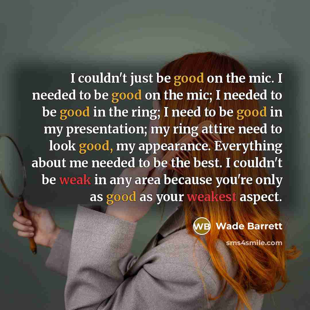 “I couldn't just be good on the mic. I needed…” quote by Wade Barrett