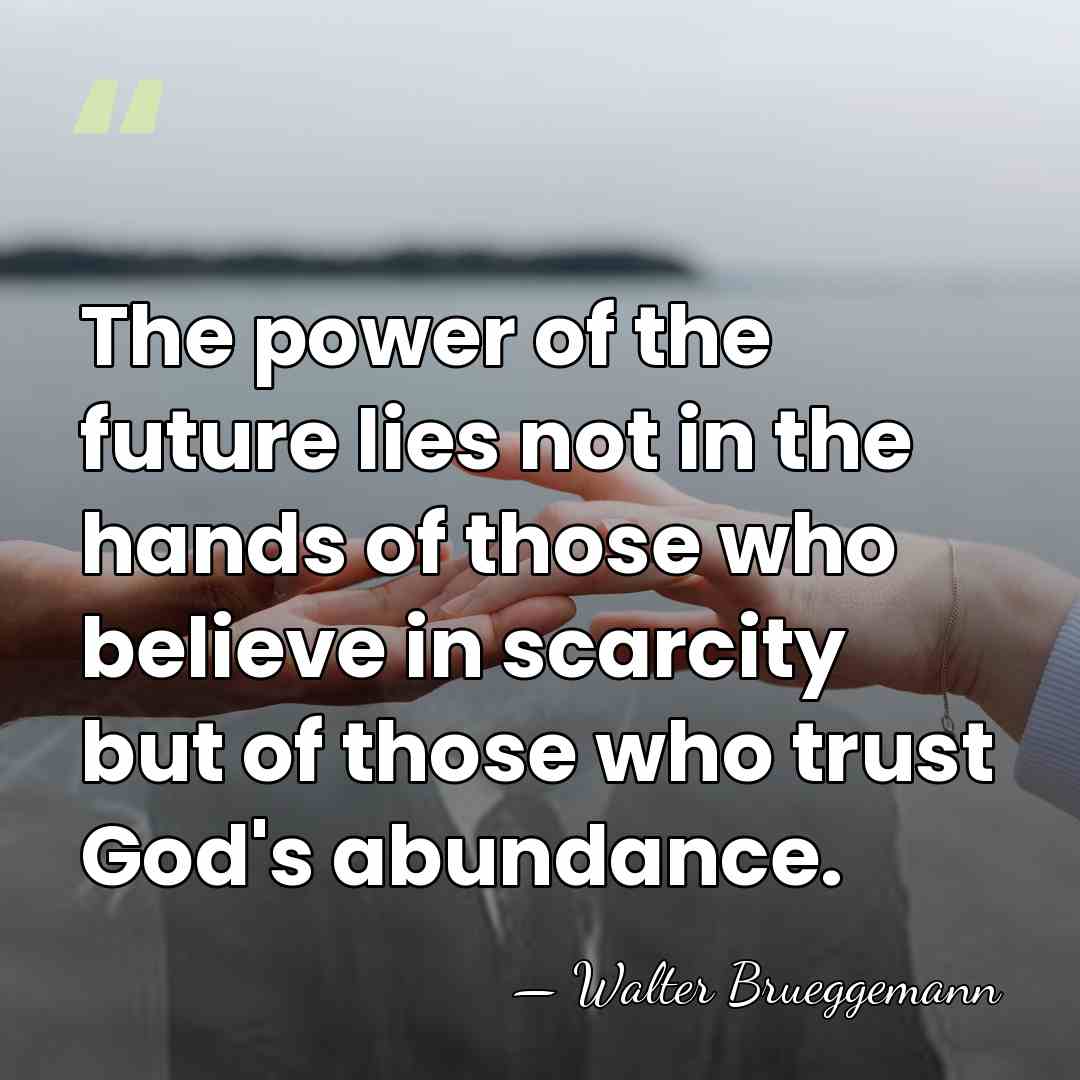 The power of the future lies not in the hands of those&hellip; - Walter Brueggemann