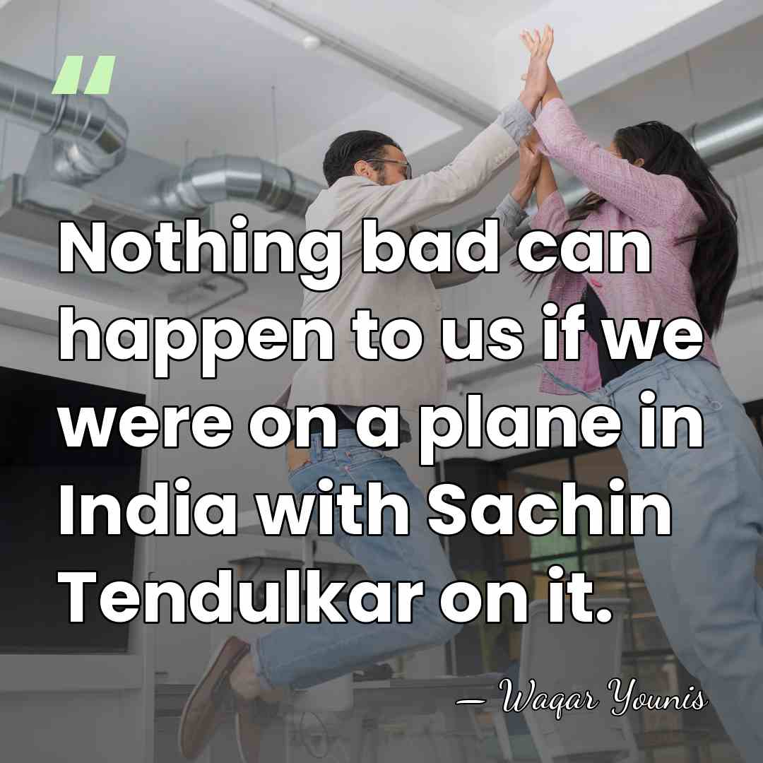 Nothing bad can happen to us if we were on a plane&hellip; - Waqar Younis