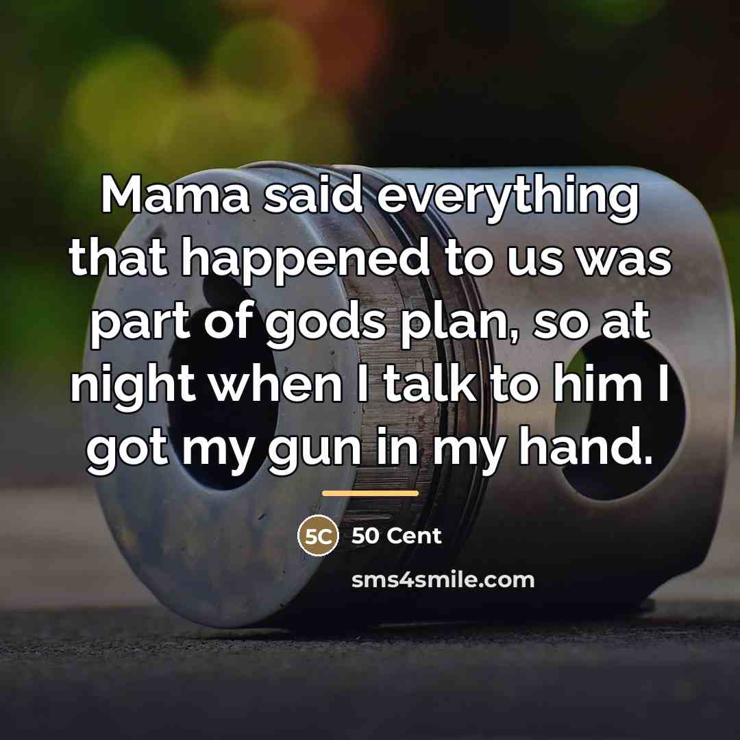 “Mama said everything that happened to us was part of…” quote by 50 Cent