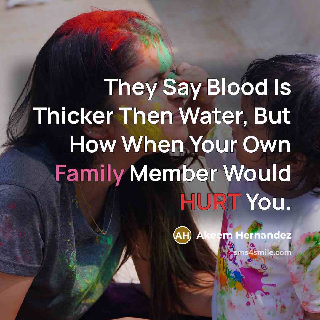 “They Say Blood Is Thicker Then Water, But How When…” quote by Akeem Hernandez