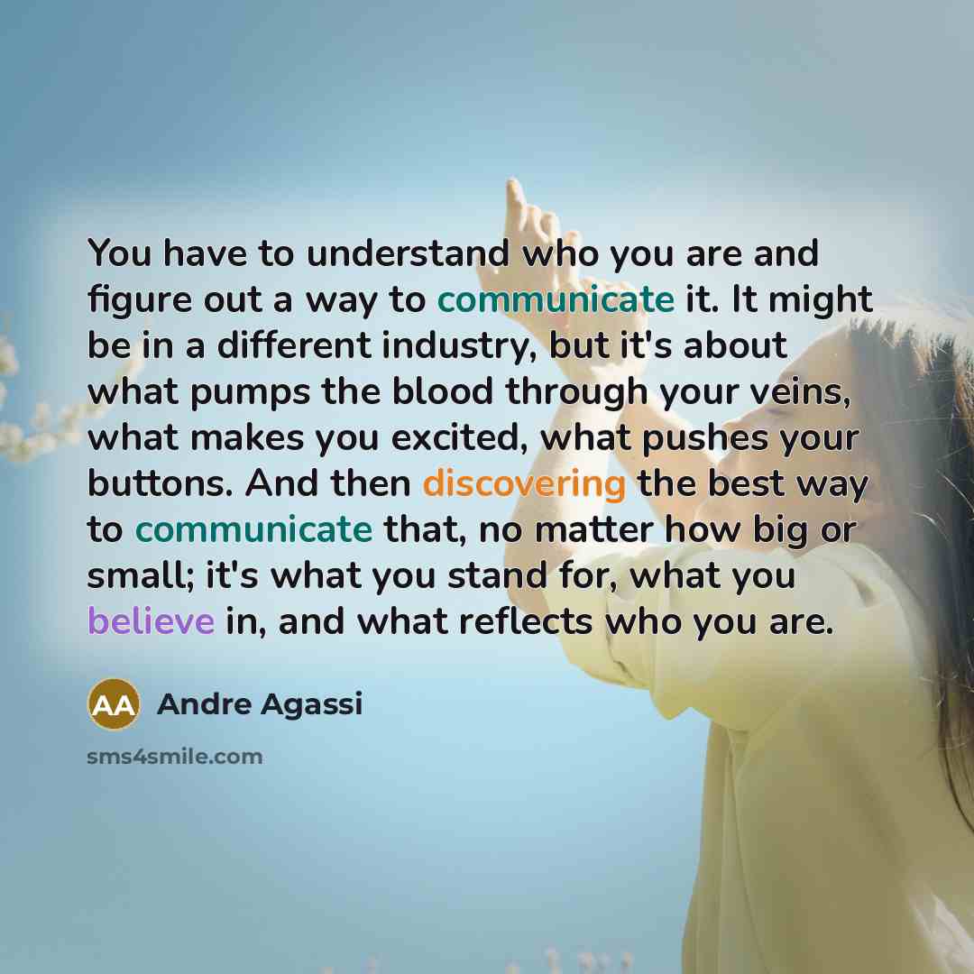 “You have to understand who you are and figure out…” quote by Andre Agassi