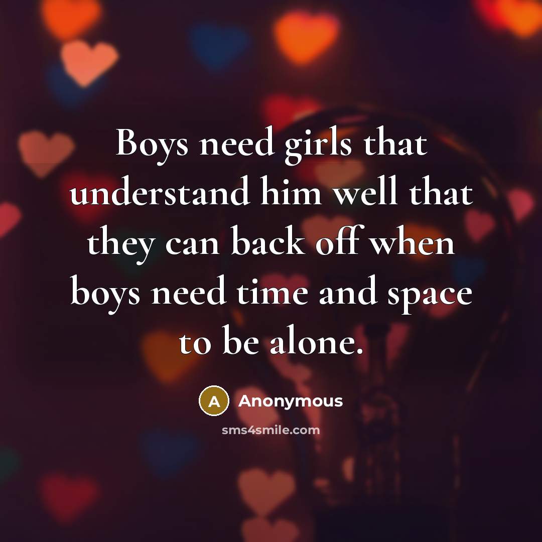 “Boys need girls that understand him well that they can…” quote by Anonymous