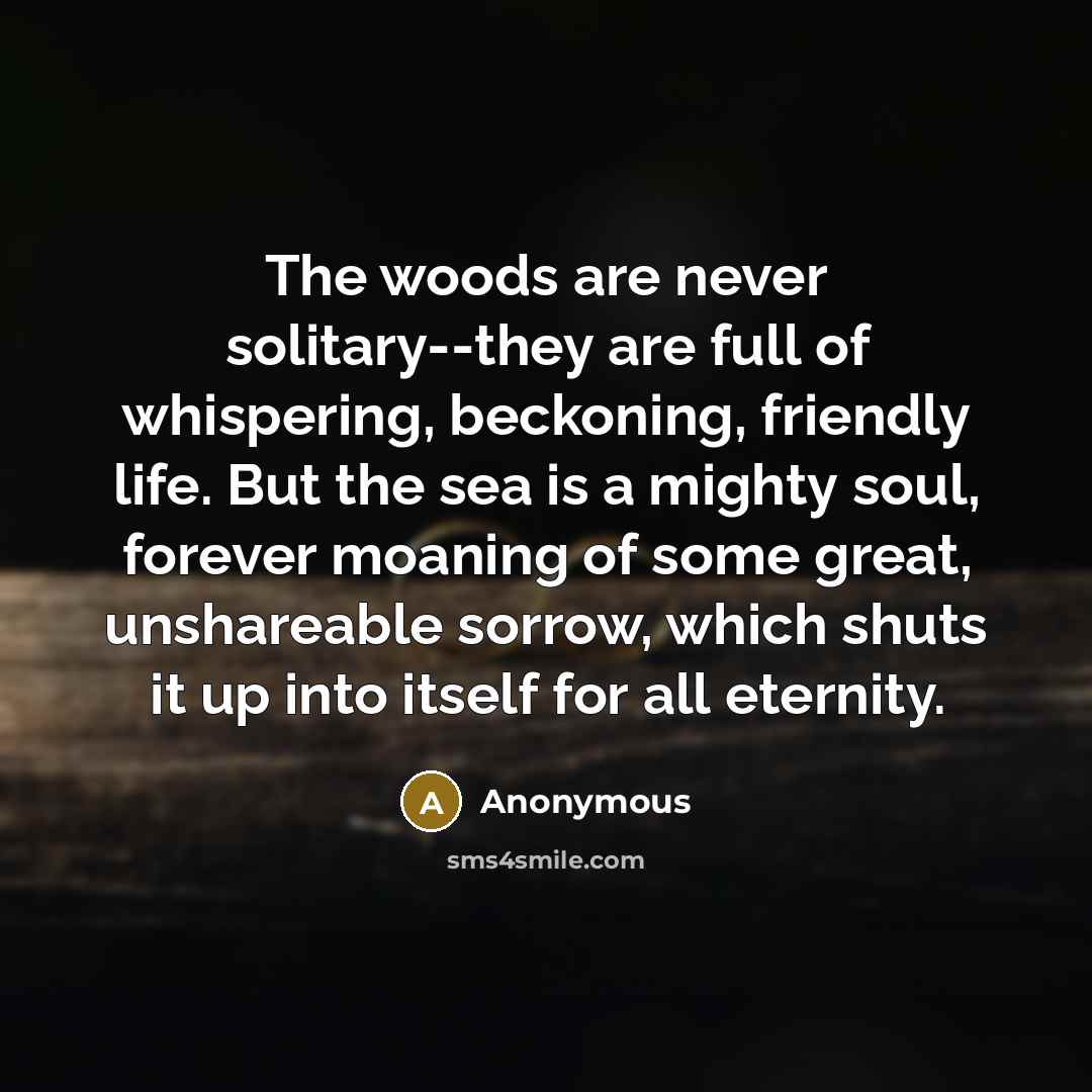 “The woods are never solitary--they are full of whispering, beckoning,…” quote by Anonymous