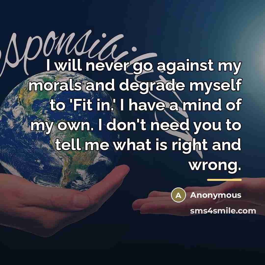 “I will never go against my morals and degrade myself…” quote by Anonymous