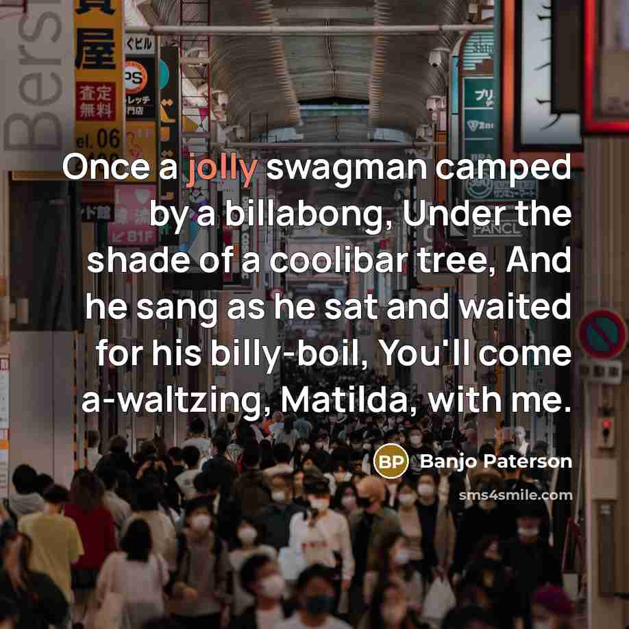 “Once a jolly swagman camped by a billabong, Under the…” quote by Banjo Paterson