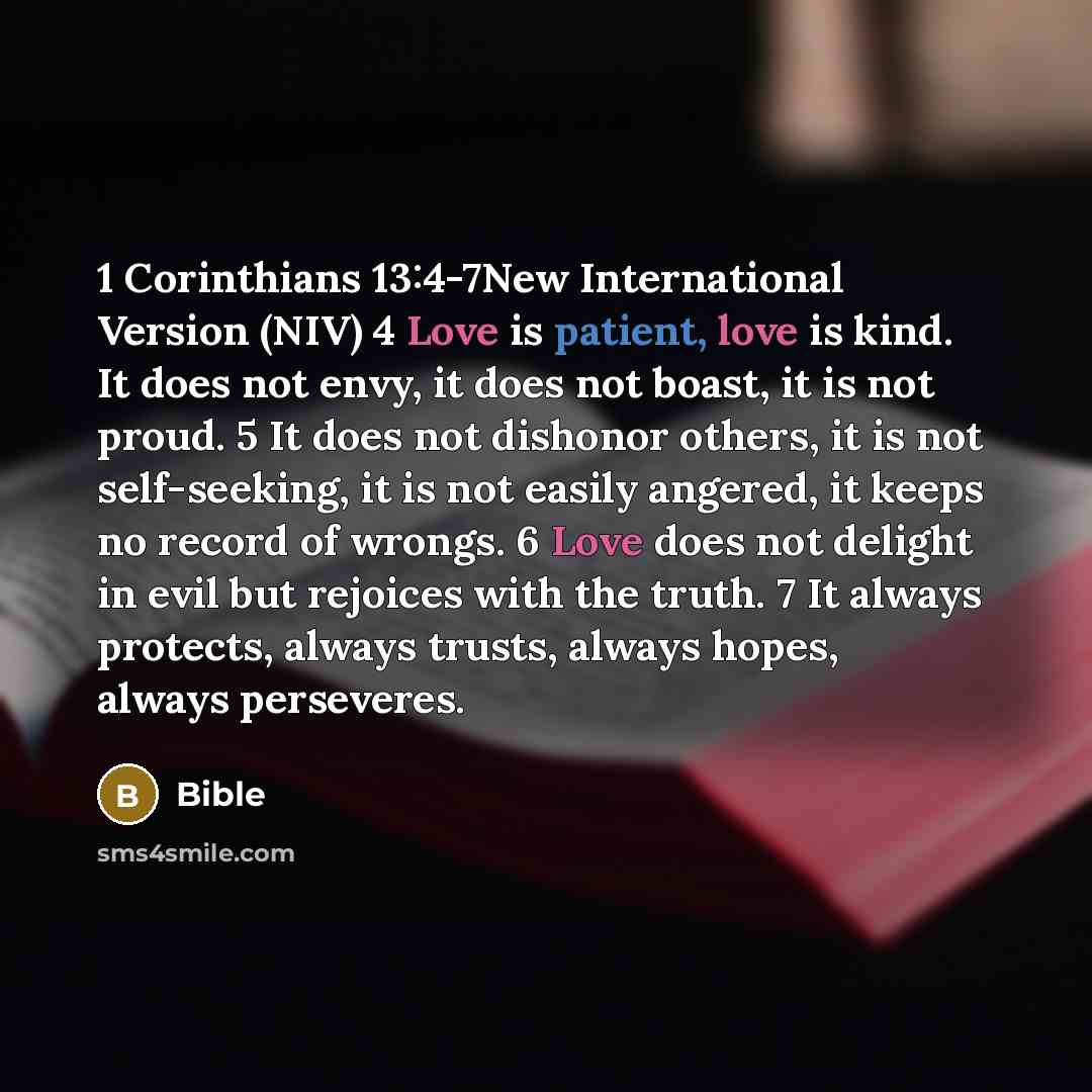 “1 Corinthians 13:4-7New International Version (NIV) 4 Love is patient,…” quote by Bible