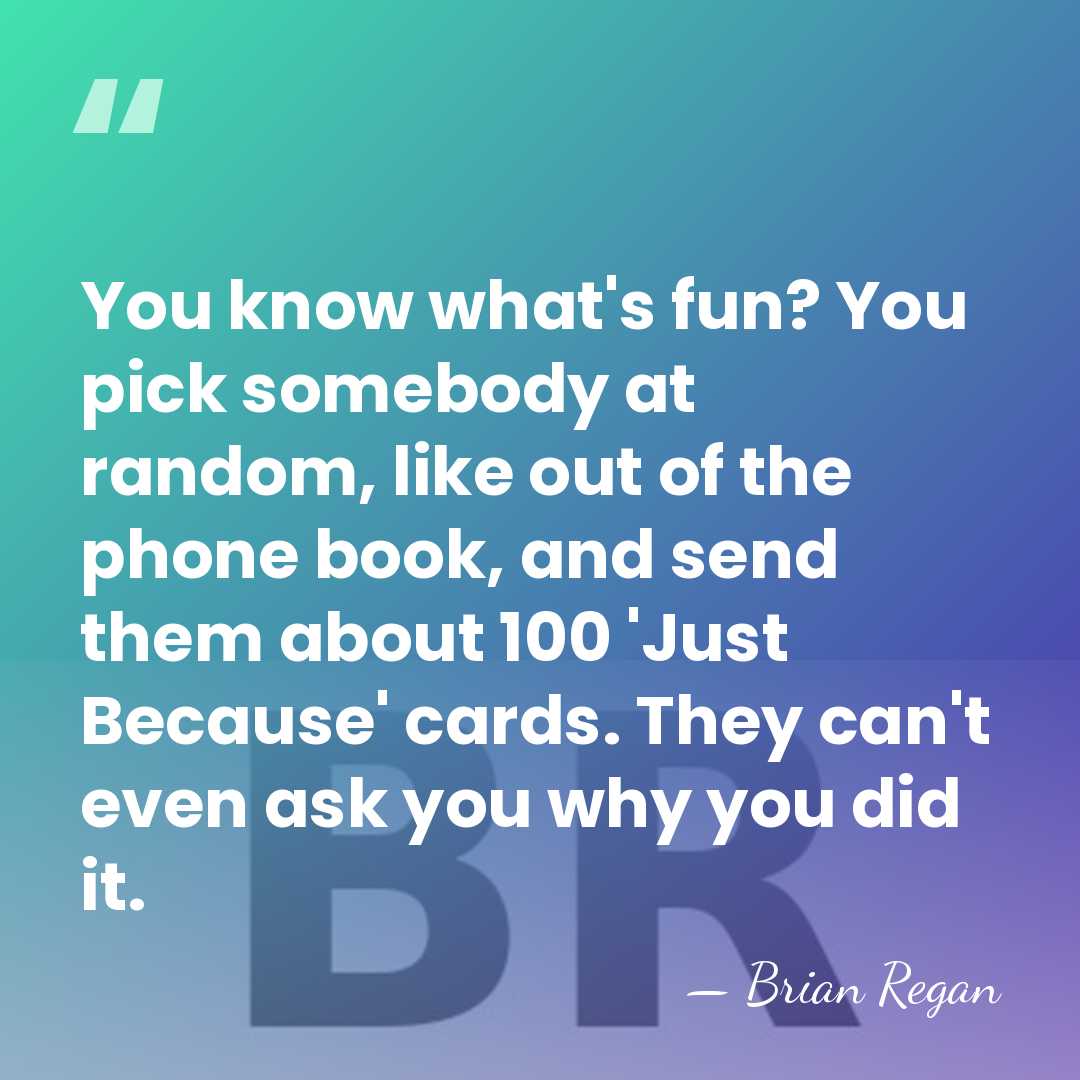 You know what's fun? You pick somebody at random, like out of&hellip; - Brian Regan
