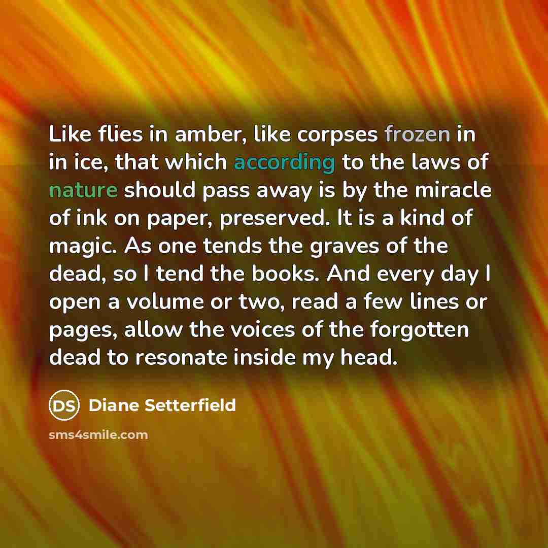 “Like flies in amber, like corpses frozen in in ice,…” quote by Diane Setterfield