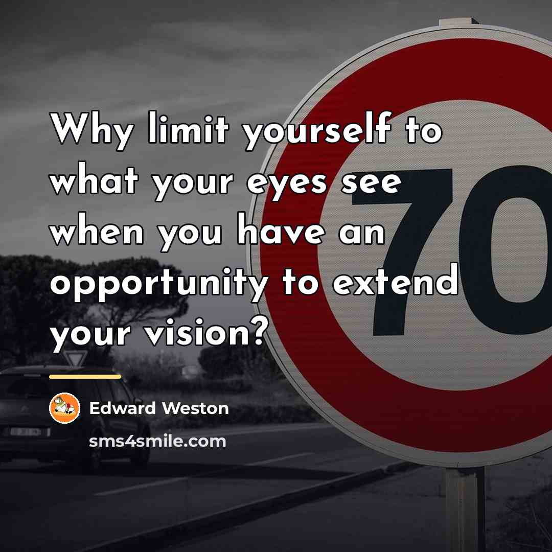 “Why limit yourself to what your eyes see when you…” quote by Edward Weston
