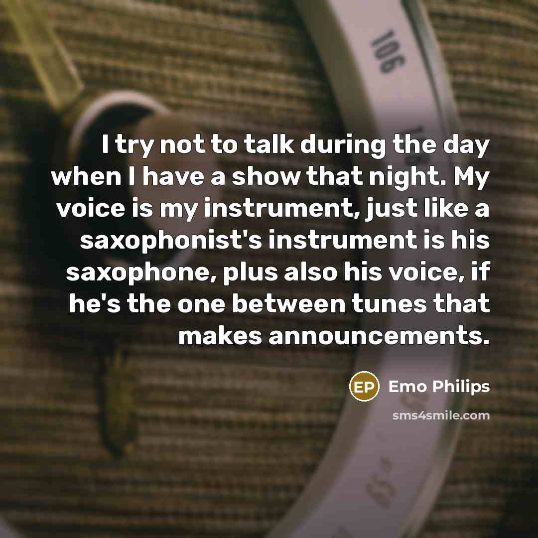 “I try not to talk during the day when I…” quote by Emo Philips