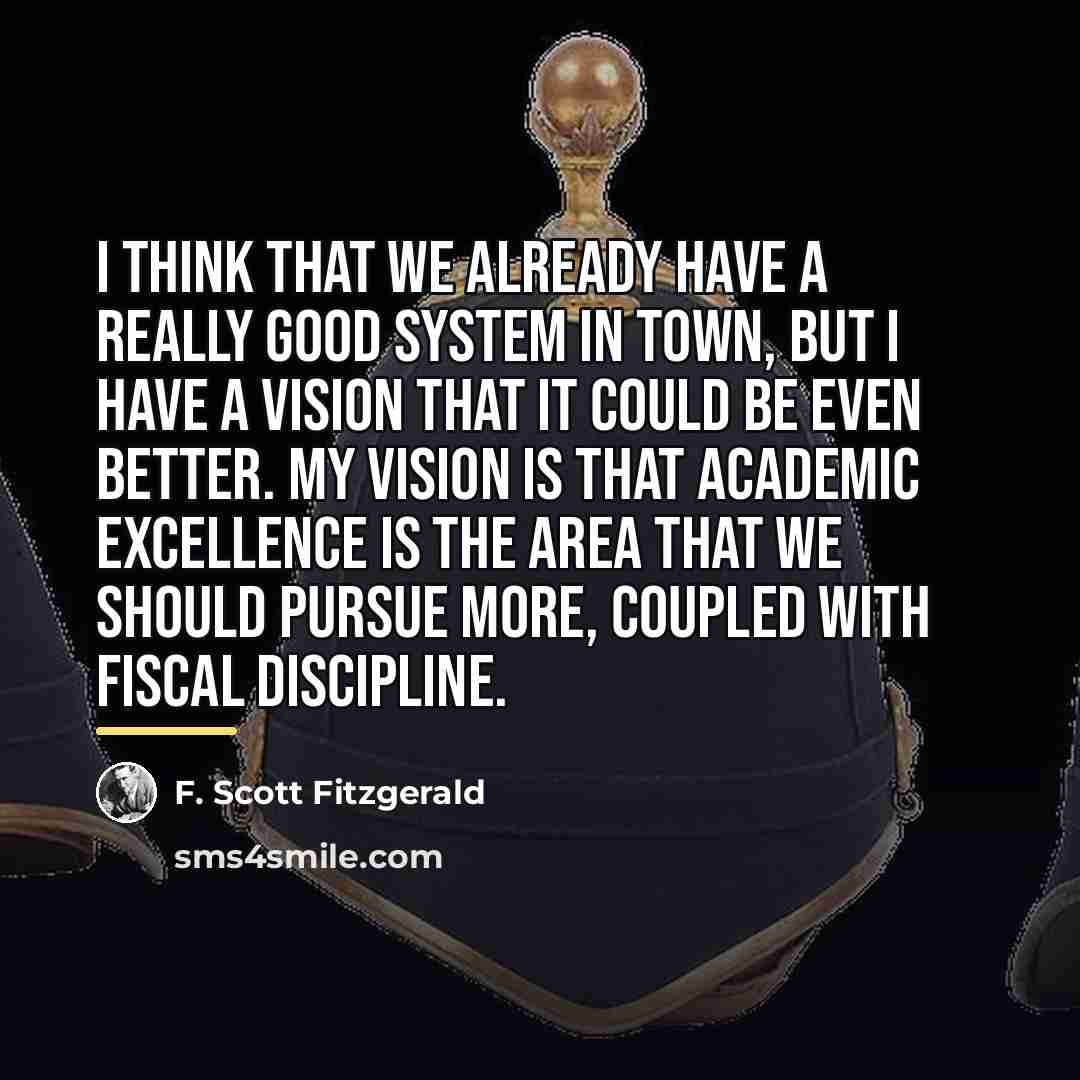 “I think that we already have a really good system…” quote by F. Scott Fitzgerald