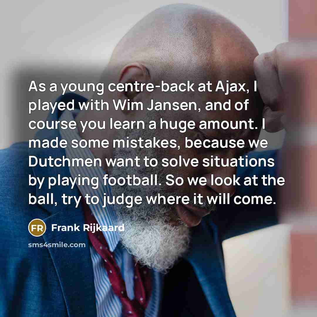 “As a young centre-back at Ajax, I played with Wim…” quote by Frank Rijkaard
