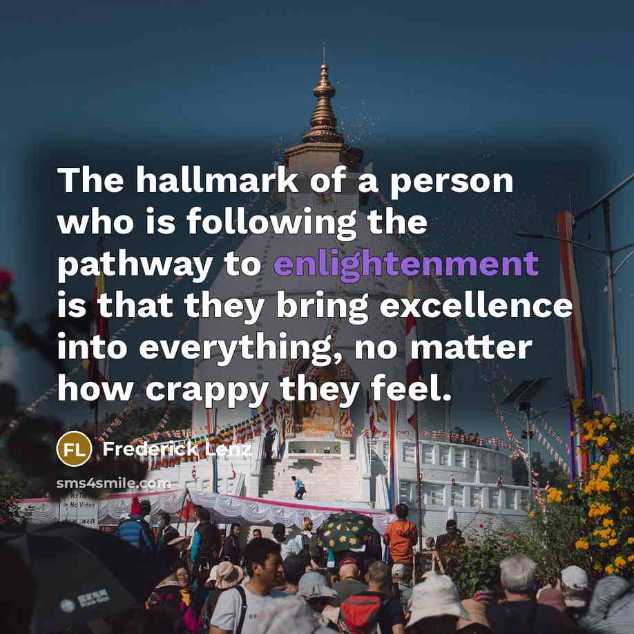 “The hallmark of a person who is following the pathway…” quote by Frederick Lenz
