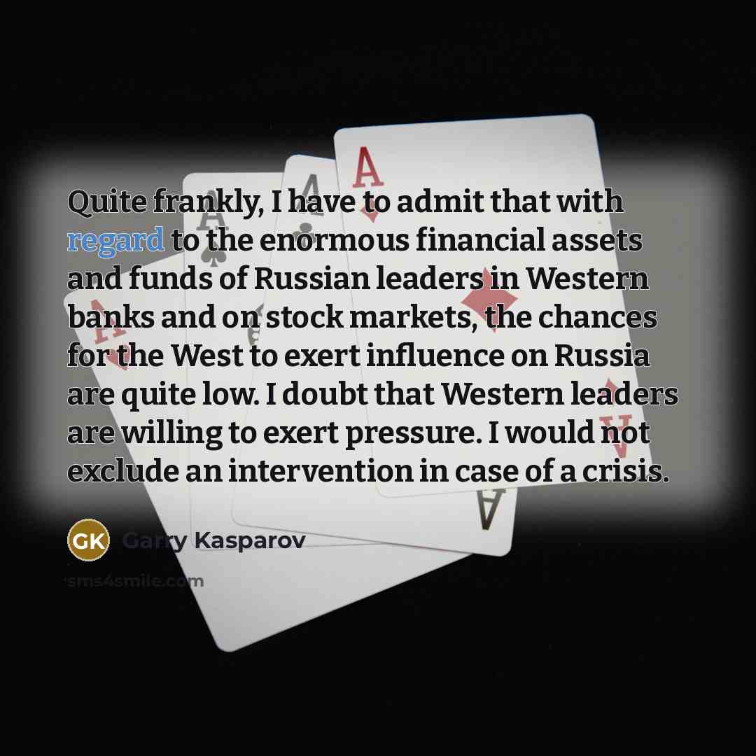 “Quite frankly, I have to admit that with regard to…” quote by Garry Kasparov