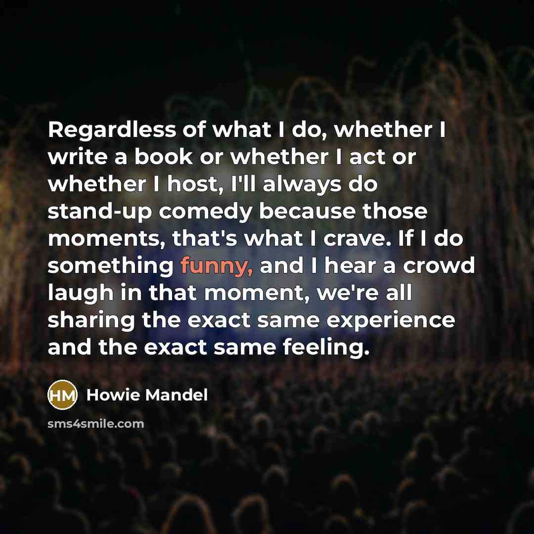 “Regardless of what I do, whether I write a book…” quote by Howie Mandel