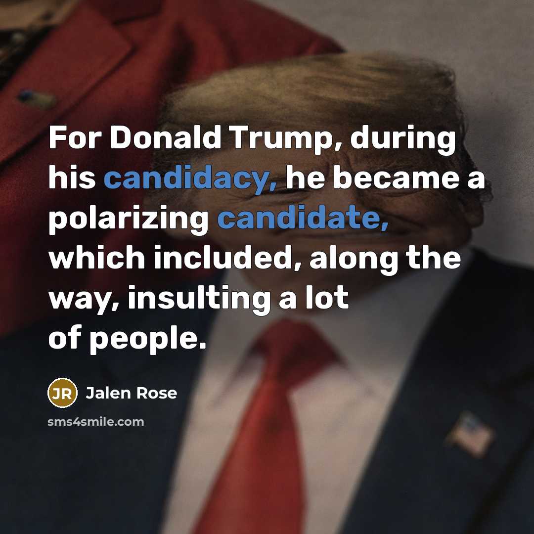 “For Donald Trump, during his candidacy, he became a polarizing…” quote by Jalen Rose