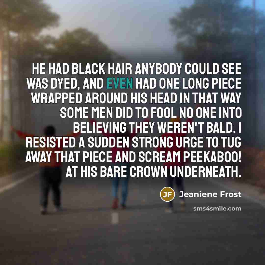 “He had black hair anybody could see was dyed, and…” quote by Jeaniene Frost