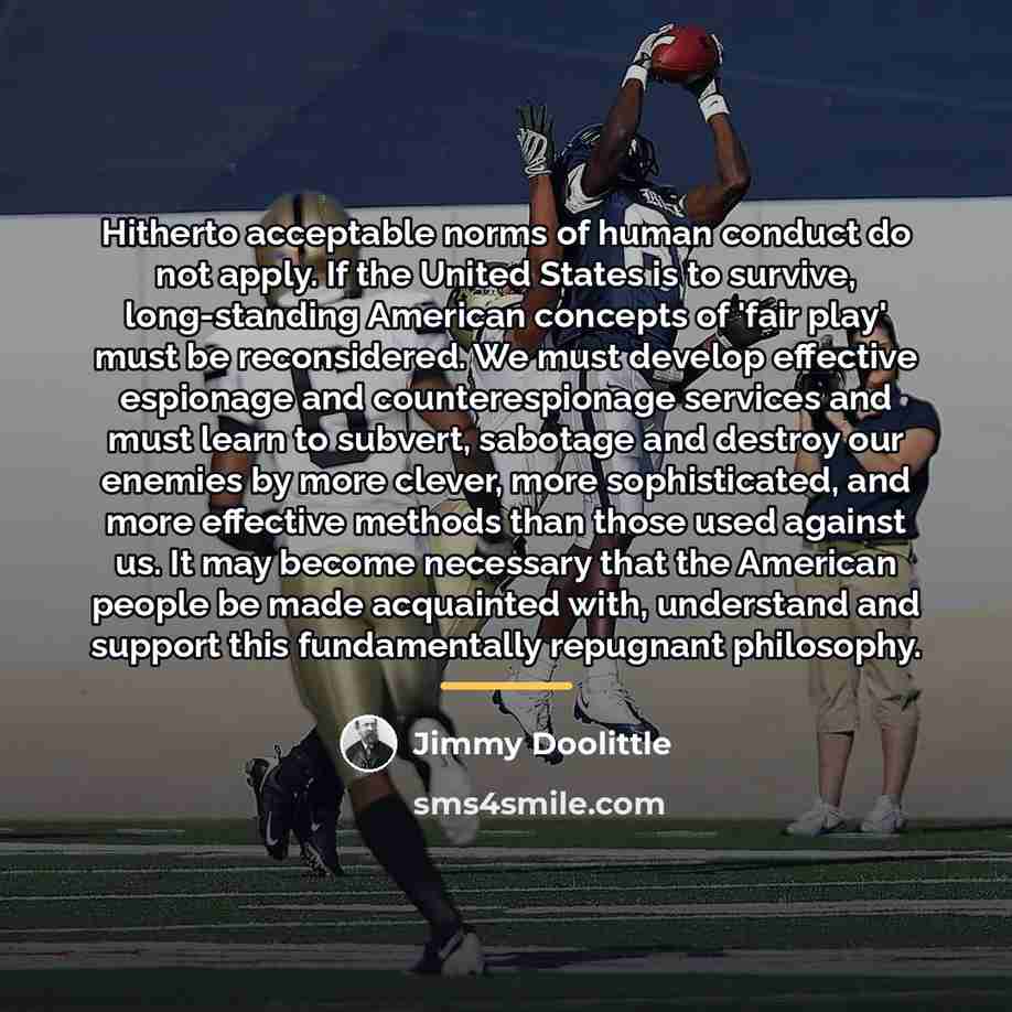 “Hitherto acceptable norms of human conduct do not apply. If…” quote by Jimmy Doolittle