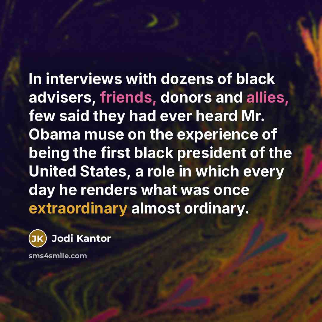“In interviews with dozens of black advisers, friends, donors and…” quote by Jodi Kantor