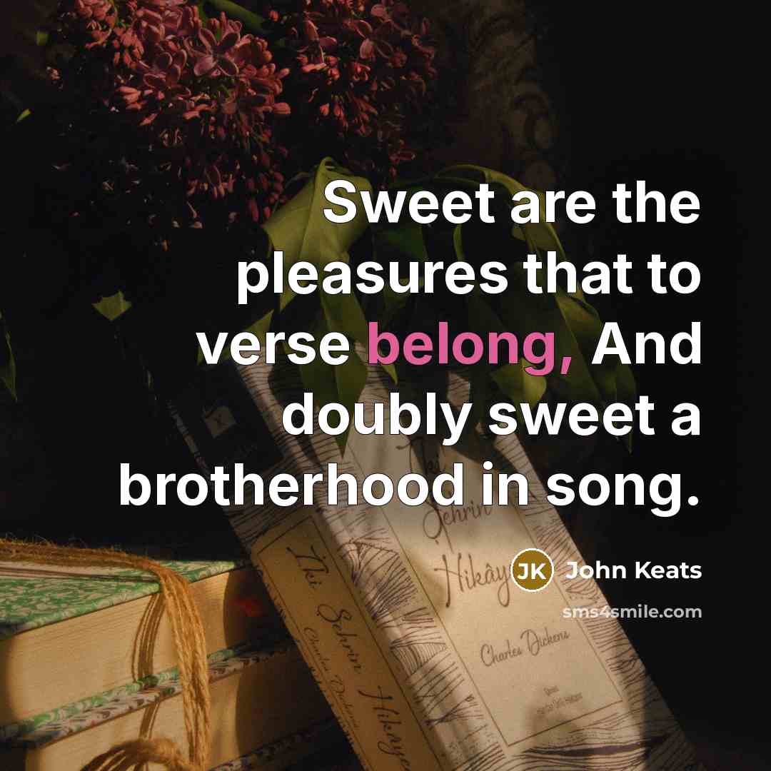 “Sweet are the pleasures that to verse belong, And doubly…” quote by John Keats