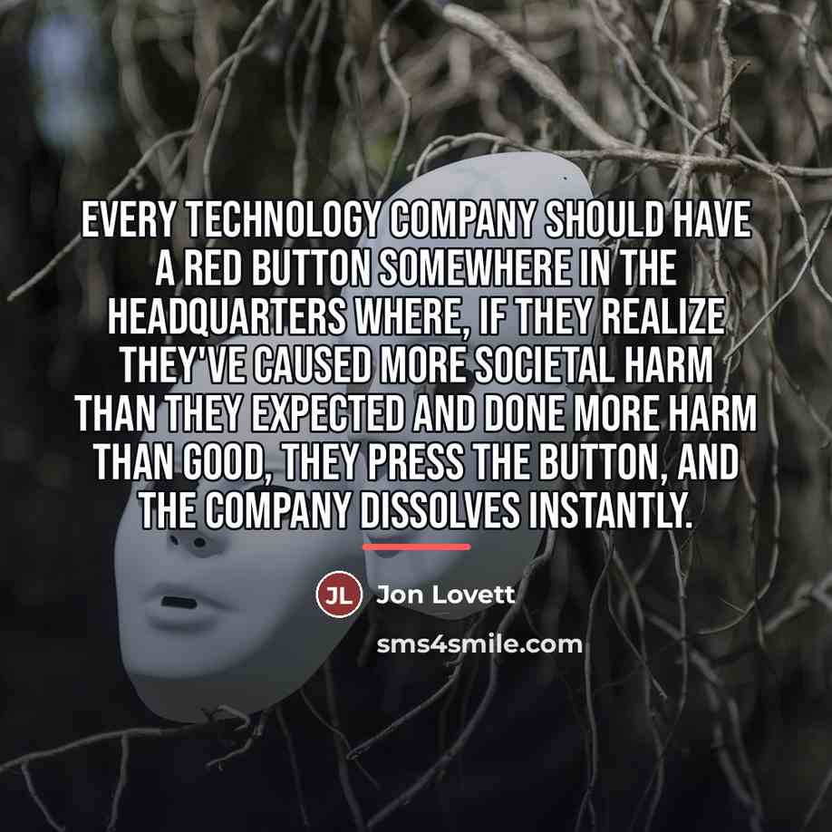 “Every technology company should have a red button somewhere in…” quote by Jon Lovett