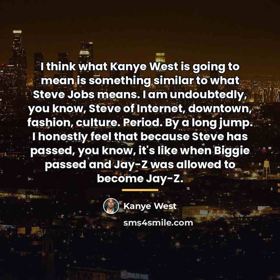 “I think what Kanye West is going to mean is…” quote by Kanye West