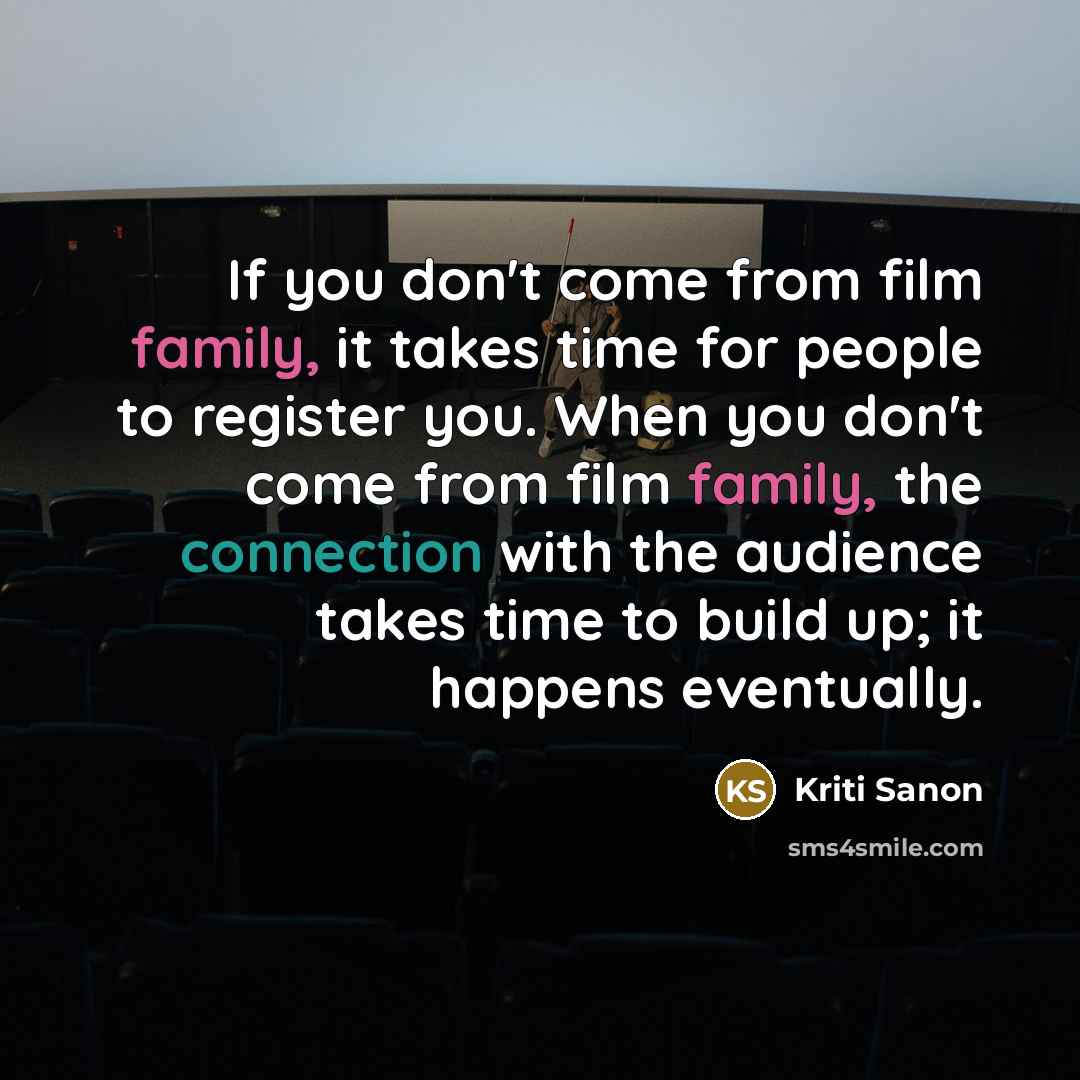 “If you don't come from film family, it takes time…” quote by Kriti Sanon