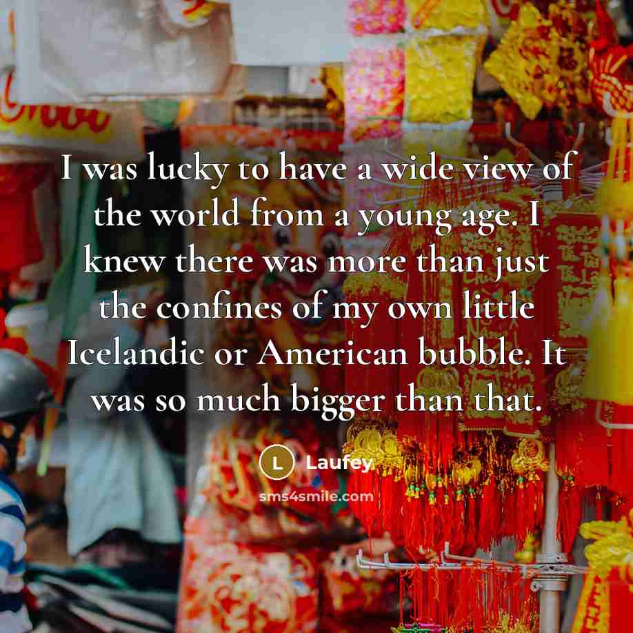 “I was lucky to have a wide view of the…” quote by Laufey