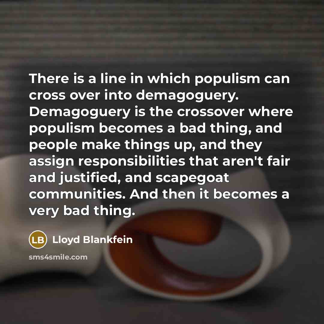 “There is a line in which populism can cross over…” quote by Lloyd Blankfein