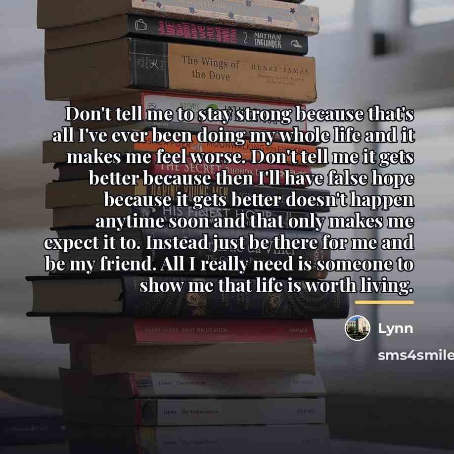 “Don't tell me to stay strong because that's all I've…” quote by Lynn