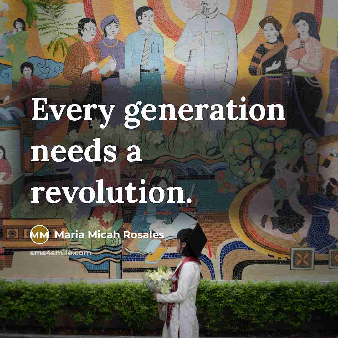 “Every generation needs a revolution.…” quote by Maria Micah Rosales