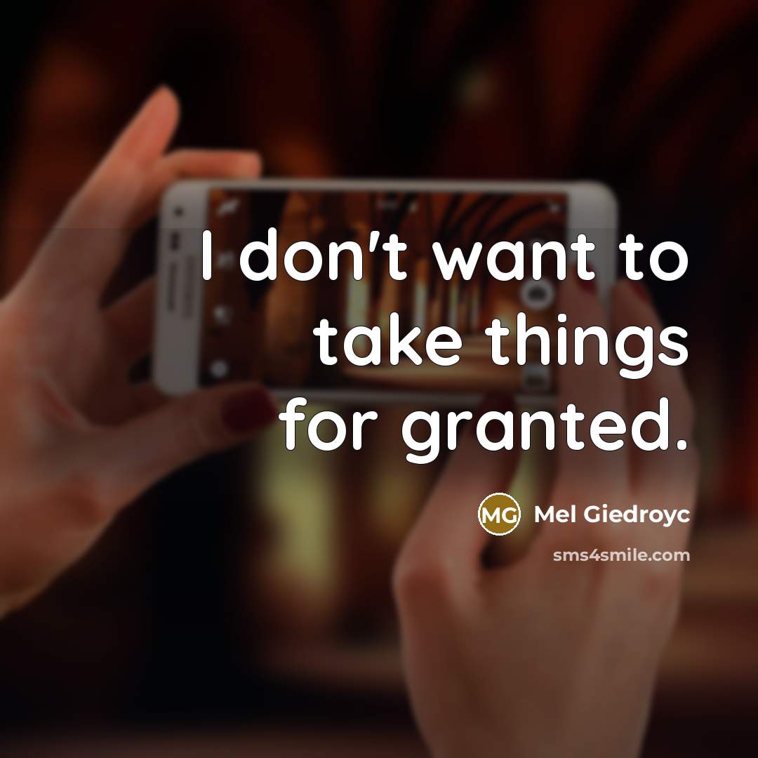 “I don't want to take things for granted.…” quote by Mel Giedroyc