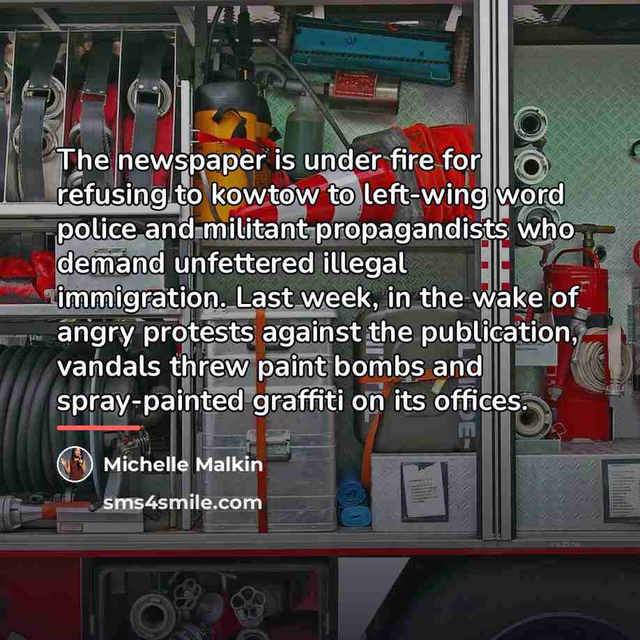“The newspaper is under fire for refusing to kowtow to…” quote by Michelle Malkin