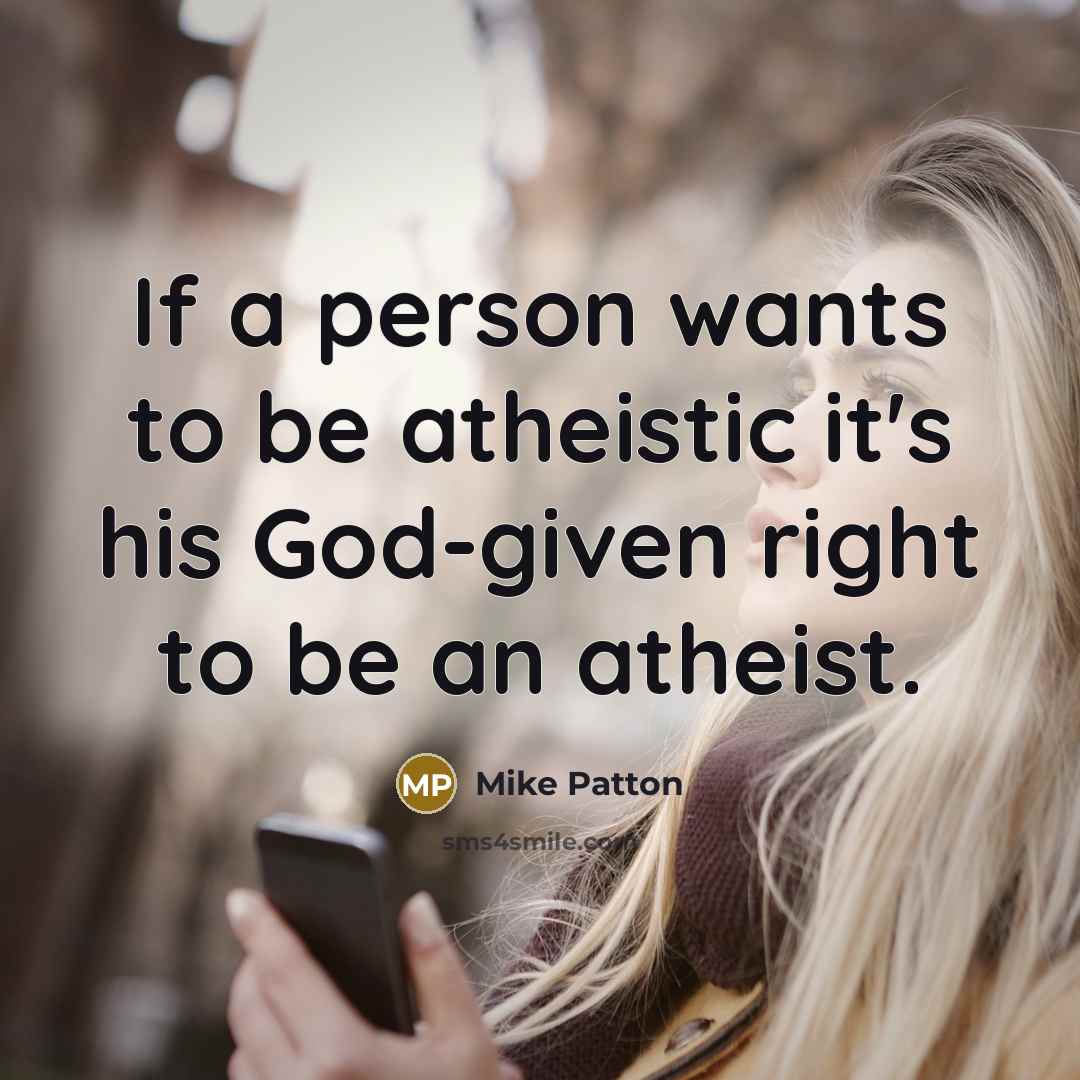 “If a person wants to be atheistic it's his God-given…” quote by Mike Patton