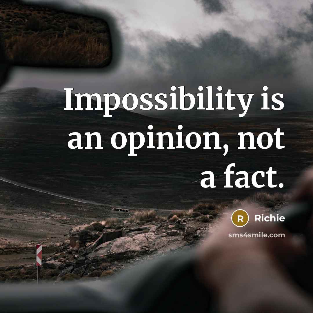“Impossibility is an opinion, not a fact.…” quote by Richie