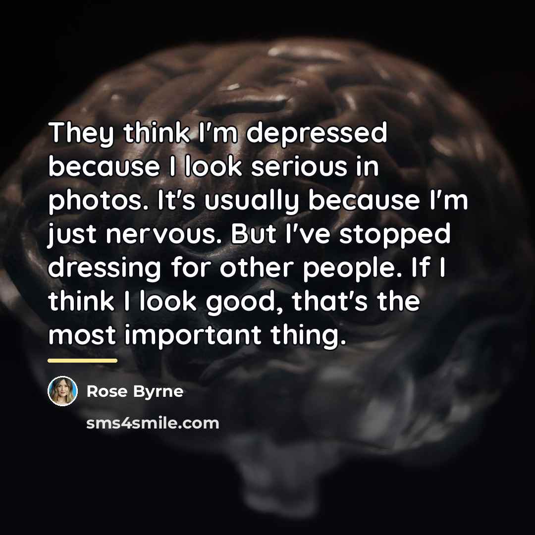 “They think I'm depressed because I look serious in photos.…” quote by Rose Byrne
