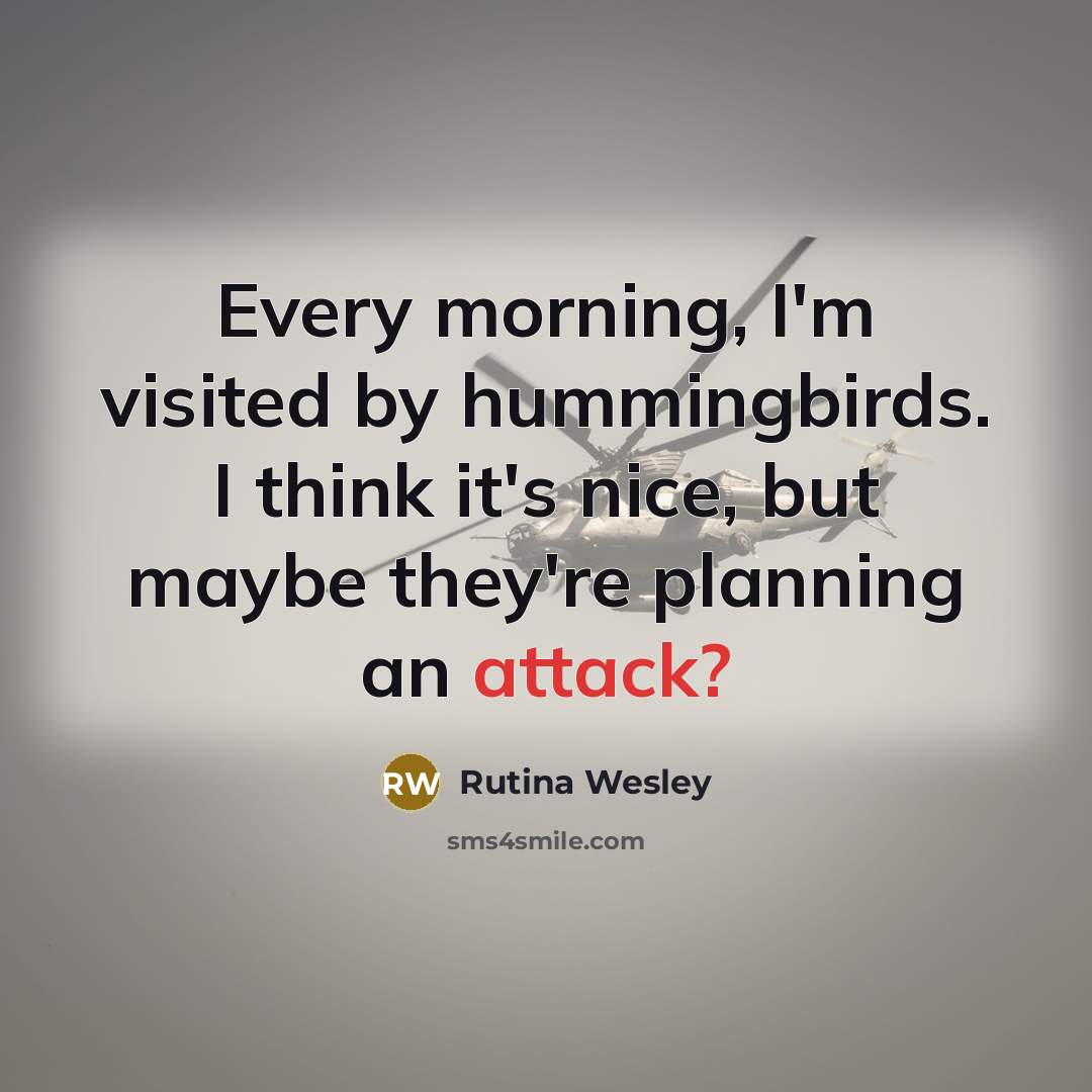 “Every morning, I'm visited by hummingbirds. I think it's nice,…” quote by Rutina Wesley