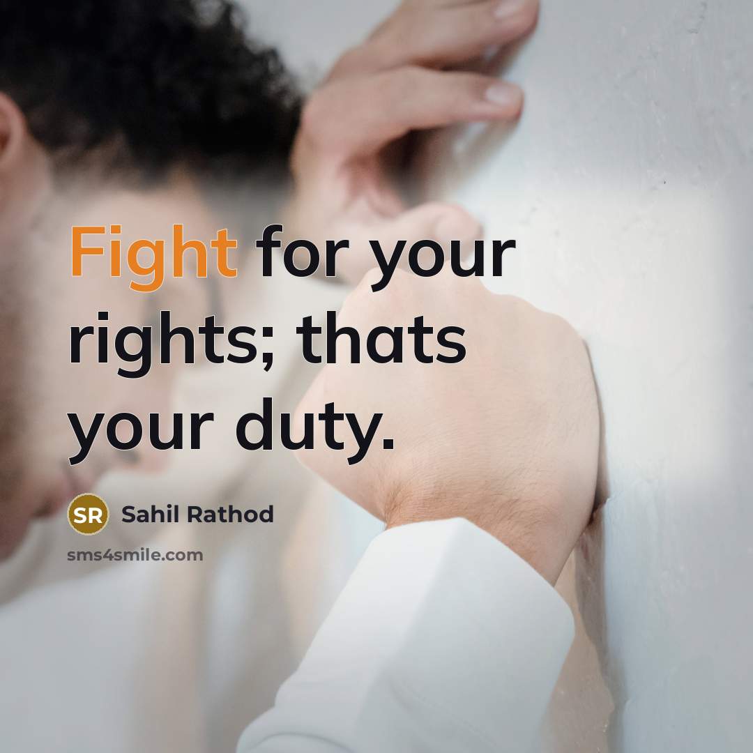 “Fight for your rights; thats your duty.…” quote by Sahil Rathod